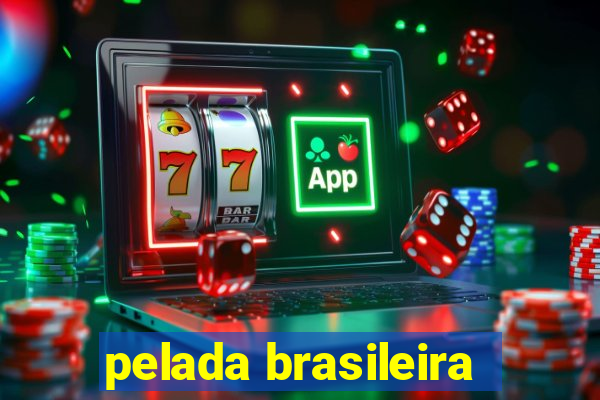 pelada brasileira